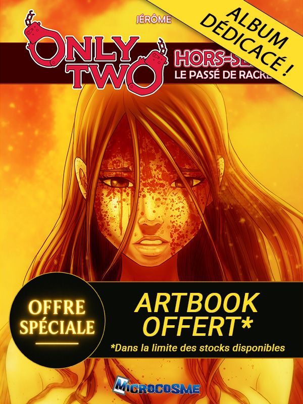 ONLY TWO - HORS-SÉRIE N°1 : Le passé de Rackel + DÉDICACE + ARTBOOK offert